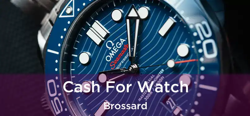  Cash For Watch Brossard