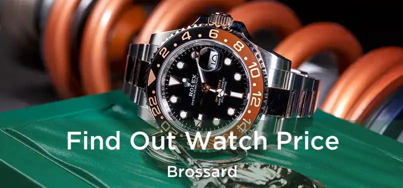  Find Out Watch Price Brossard