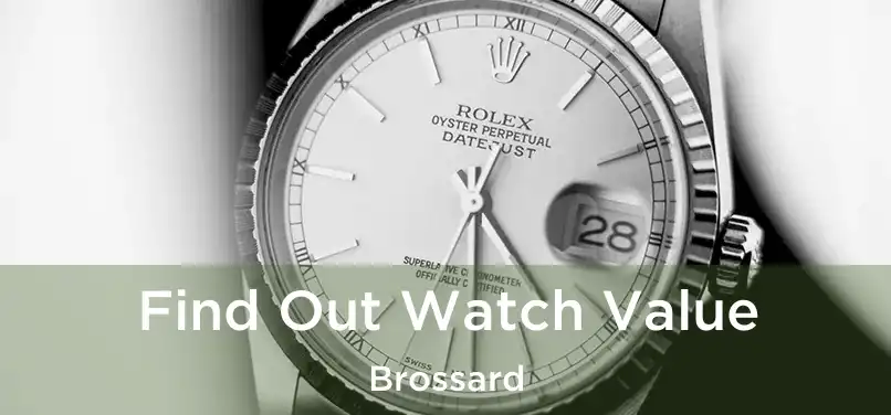  Find Out Watch Value Brossard