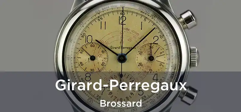 Girard-Perregaux Brossard