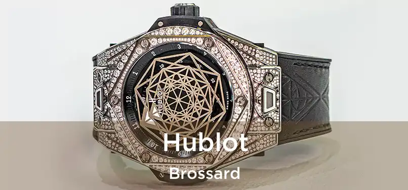  Hublot Brossard