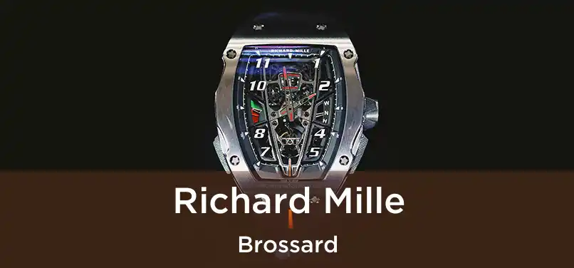  Richard Mille Brossard