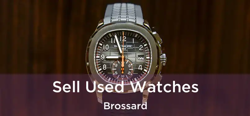  Sell Used Watches Brossard