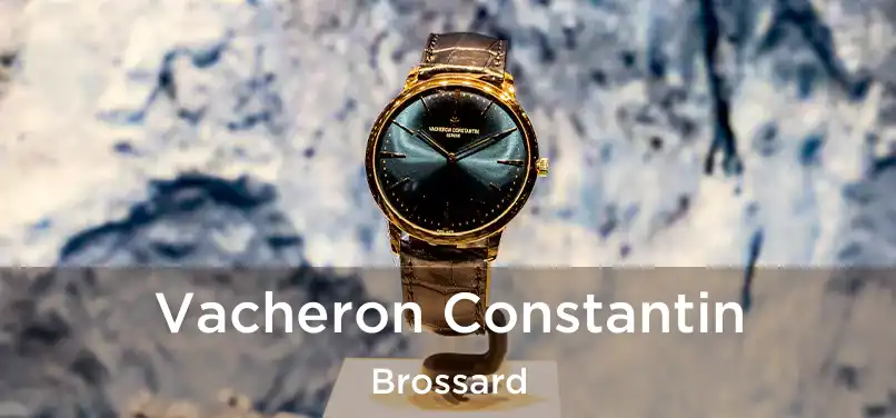  Vacheron Constantin Brossard