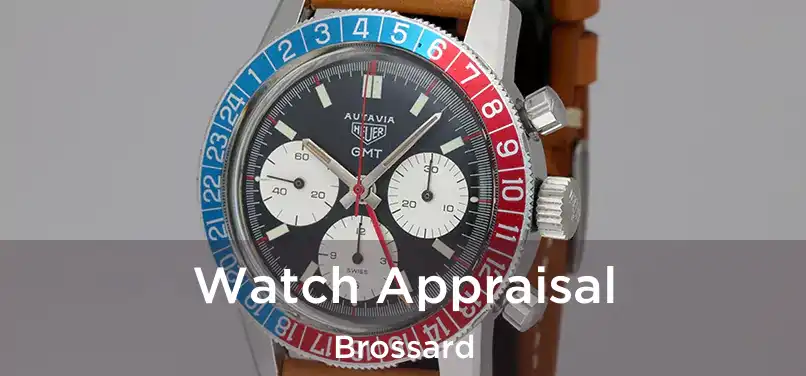  Watch Appraisal Brossard